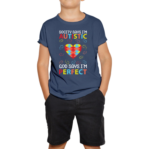 Society Says I'm Autistic God Says I'm Perfect  Autism Awareness Kids T Shirt