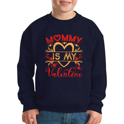 Mommy Is My Valentine Mother's Day Funny Family Valentine's Day Gift Kids Jumper