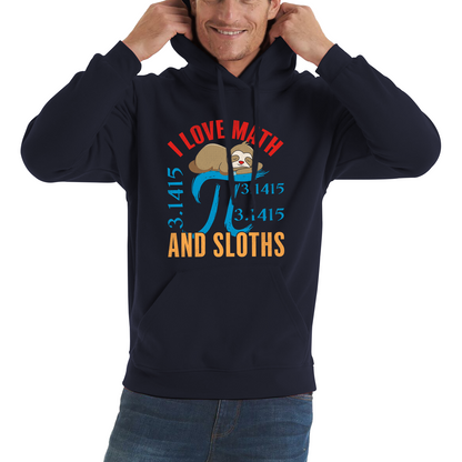I Love Math And Sloths Pi Symbol Maths Day World Book Day Sloth Mathematics Unisex Hoodie