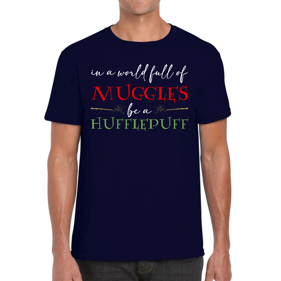 In A World Full of Muggles Be A Hufflepuff Harry Potter Mens Tee Top