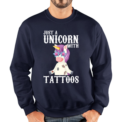 Just A Unicorn With Tattoos Rainbow Horse & Pony Lover Magic Believer Unisex Sweatshirt