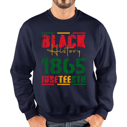 Black History 1865 Juneteenth Celebrating Black History Freedom African American Unisex Sweatshirt