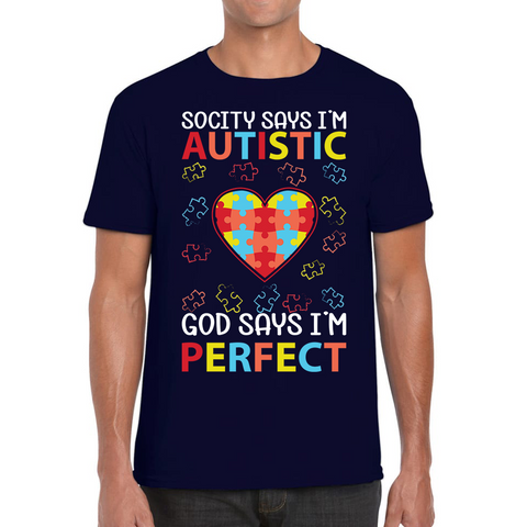 Society Says I'm Autistic God Says I'm Perfect  Autism Awareness Adult T Shirt