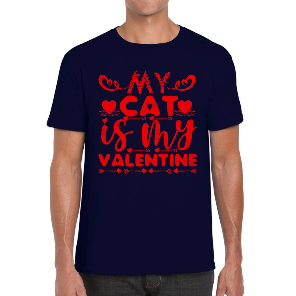 My Cat Is My Valentine Cat Lover Funny Valentine's Day Animal Lovers Mens Tee Top