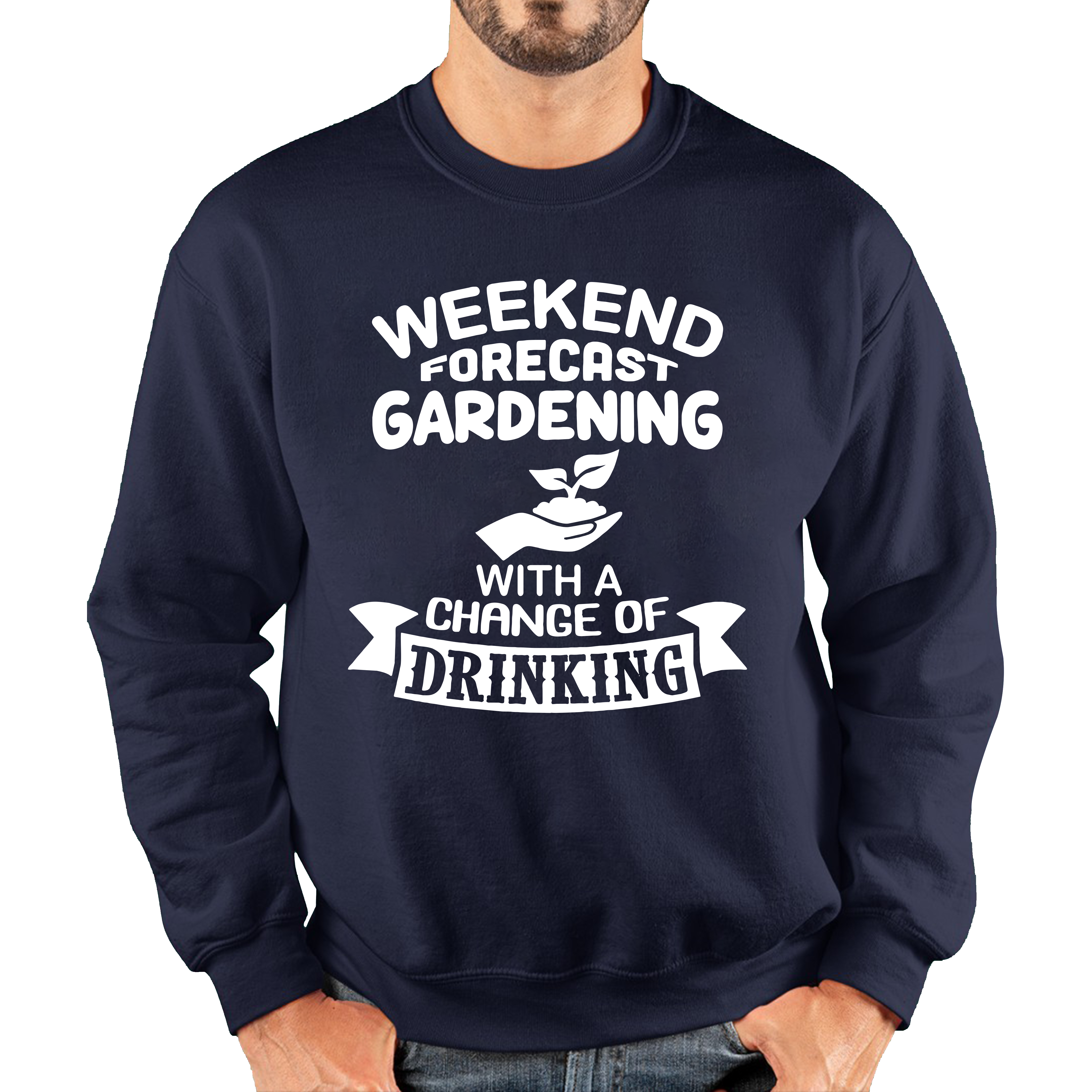 Weekend Forcast Gardening With A Change Of Drinking Adult Sweatshirt
