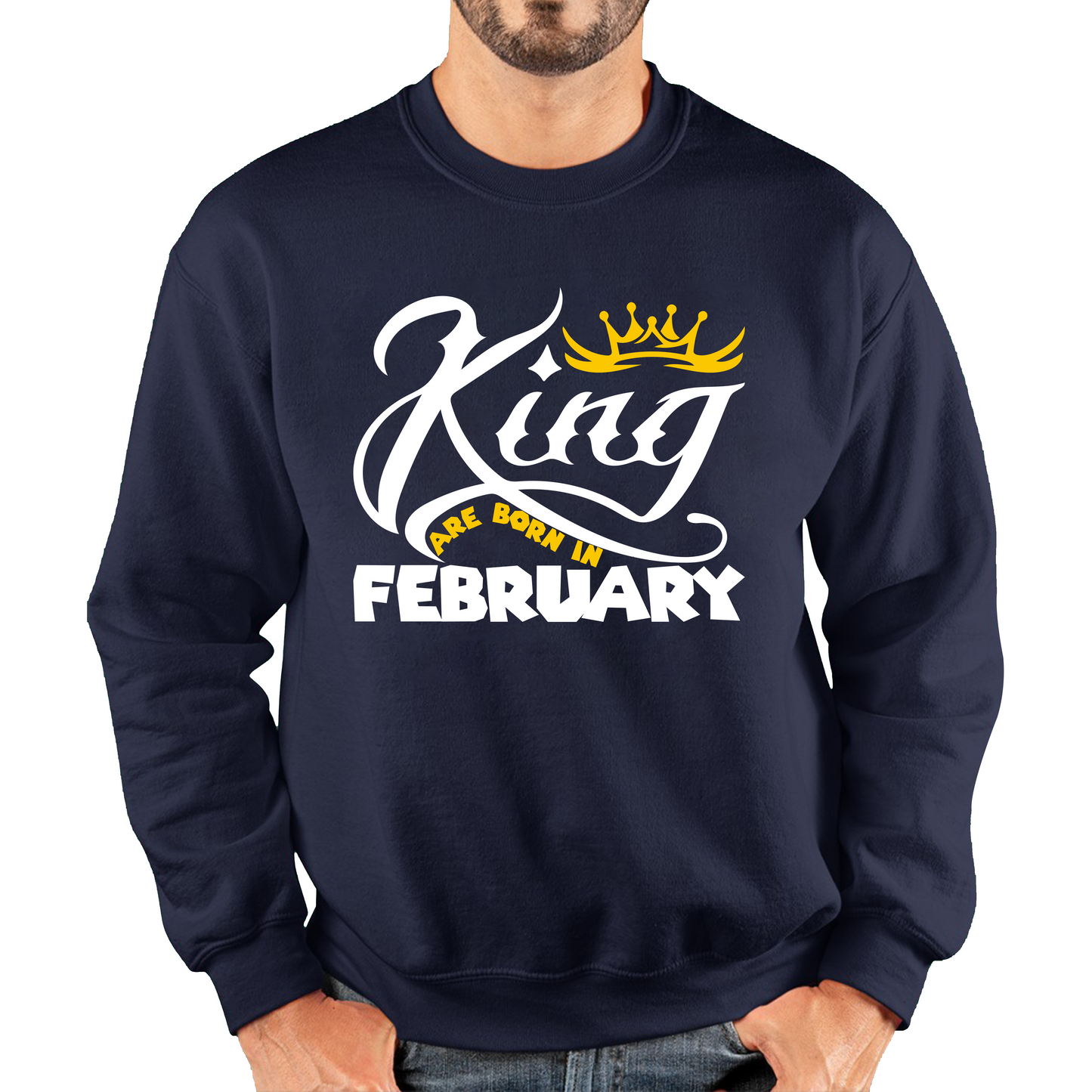 King Are Born In February Funny Birthday Month February Birthday Sayings Quotes Unisex Sweatshirt