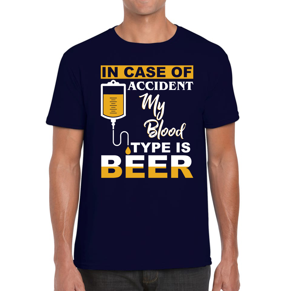 In Case Of Accident My Blood Type Is Beer Funny T Shirt