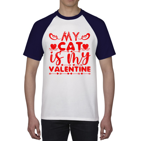 My Cat Is My Valentine Cat Lover Funny Valentine's Day Animal Lovers Baseball T Shirt