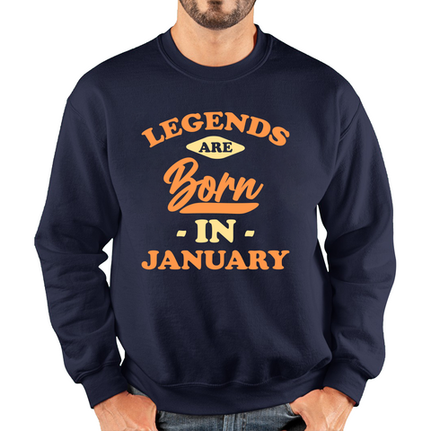 Legends Are Born In January Funny January Birthday Month Novelty Slogan Unisex Sweatshirt