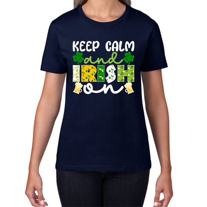Keep Calm And Irish On St. Patrick's Day Shamrock Irish Beer Drinking St Paddys Day Irish Festive Womens Tee Top