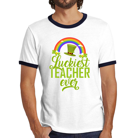 Luckiest Teacher Ever St. Patrick Day Irish Teacher Shamrock Festive St. Paddys Teacher Ringer T Shirt