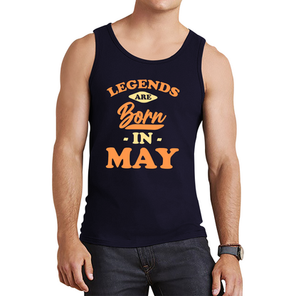 Legends Are Born In May Funny May Birthday Month Novelty Slogan Tank Top