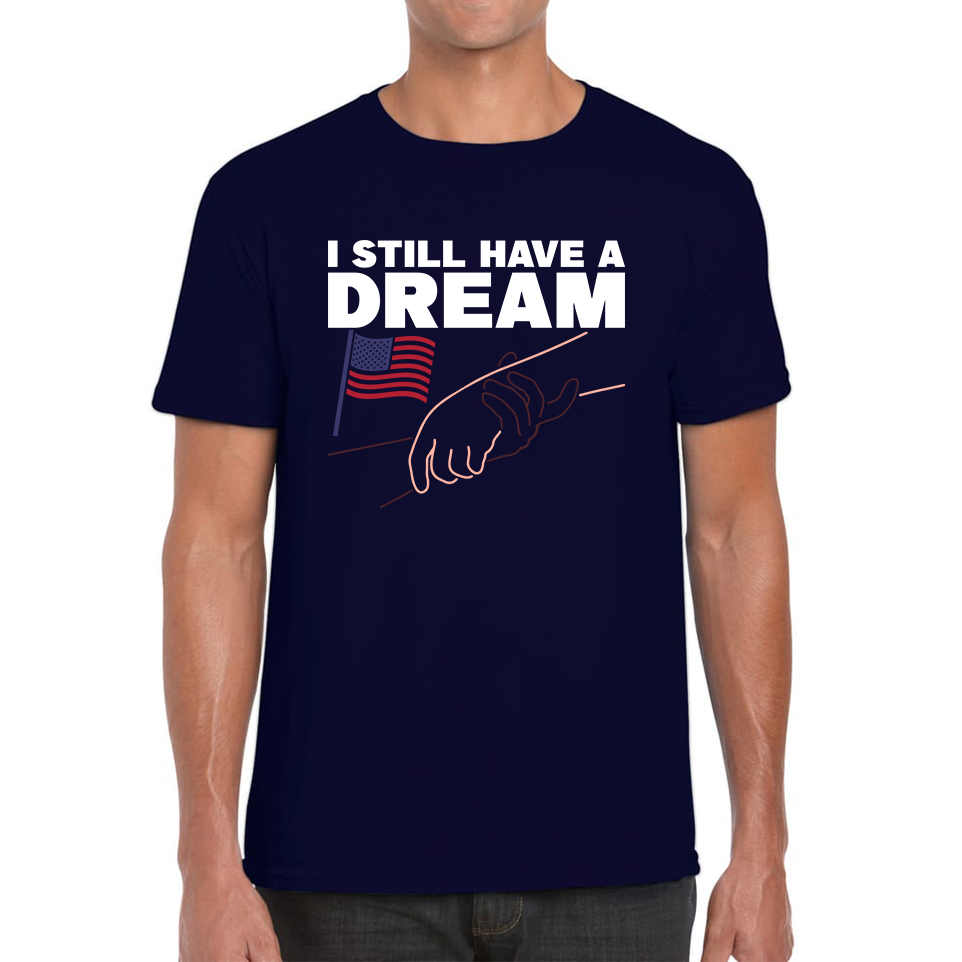 I Have a Dream T Shirt