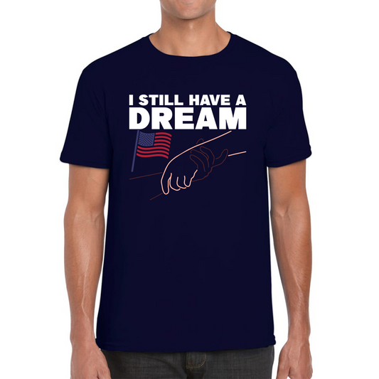 I Have a Dream T Shirt