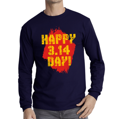 Happy Pi Day Happy 3.14 Day Maths Day World Book Day Math Teacher Mathematics Long Sleeve T Shirt