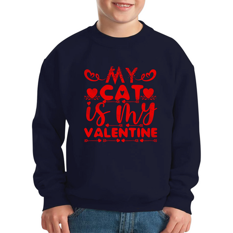 My Cat Is My Valentine Cat Lover Funny Valentine's Day Animal Lovers Kids Jumper