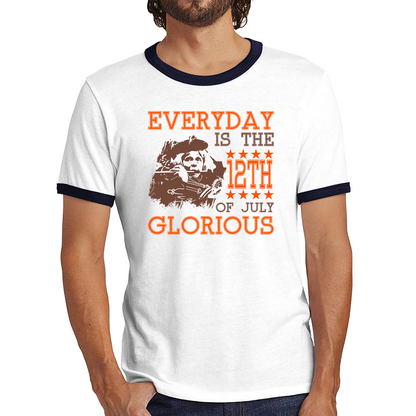 Everyday Is A 12th July Glorious Shirt Battle Of Boyne Victory King William III British Royal Family Ringer T Shirt