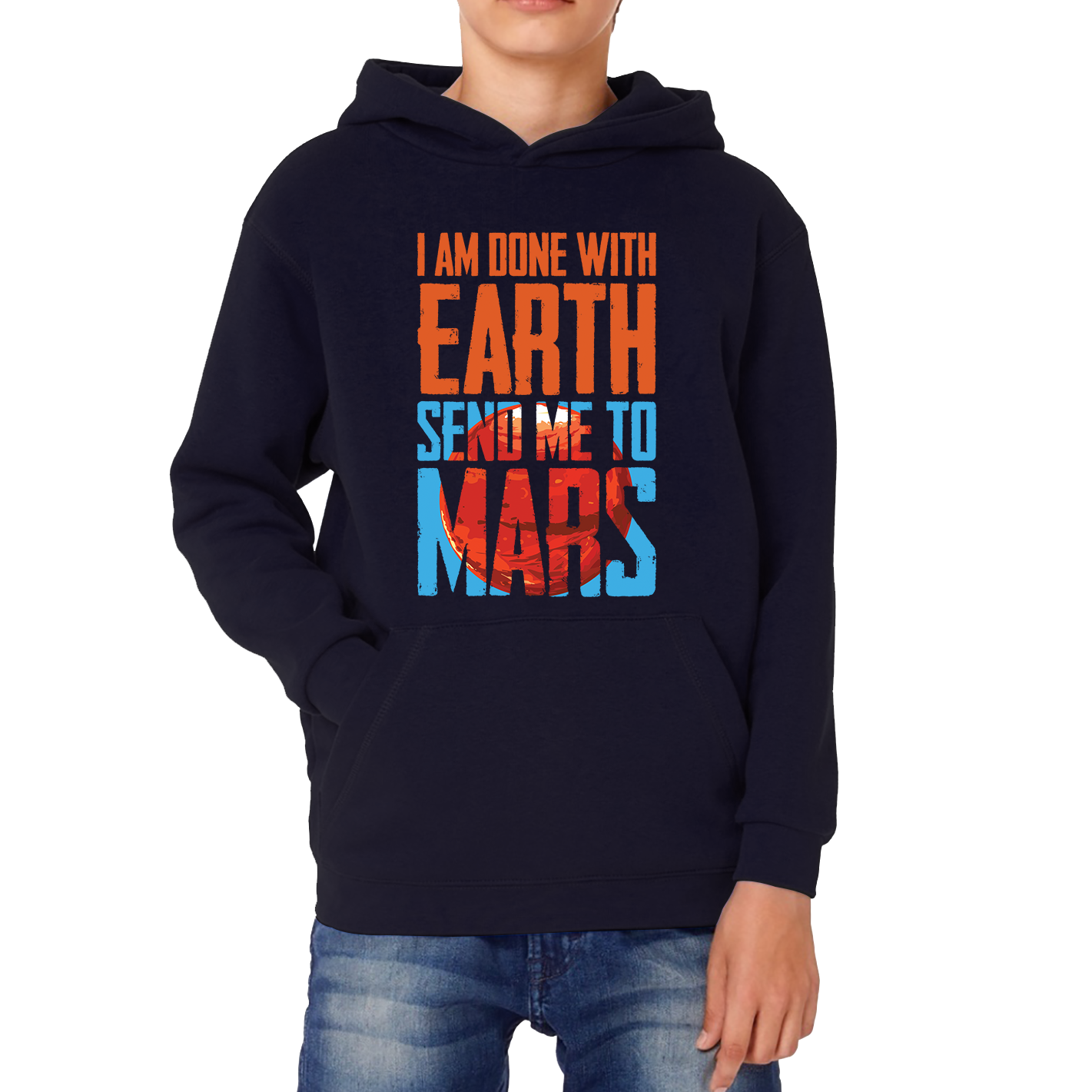 I Am Done With Earth Send Me To Mars Space Planet Lover Kids Hoodie