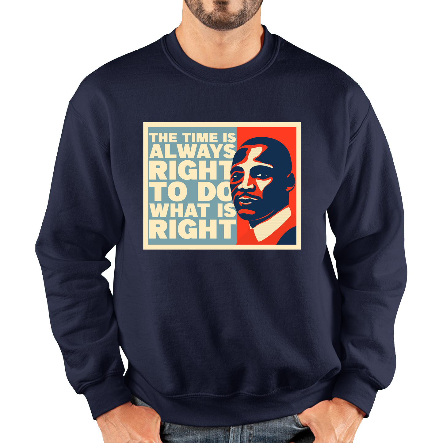 The Time Is Always Right To Do What Is Right Juneteenth Mlk Quote Black History Month Unisex Sweatshirt