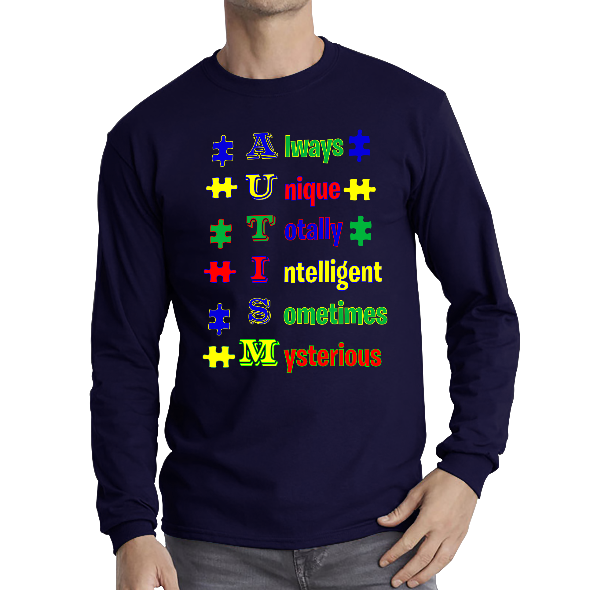 Always Unique Totally Intelligent Sometimes Mysterious Autism Awareness Adult Long Sleeve T Shirt