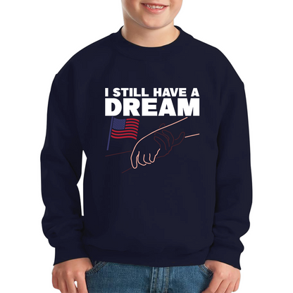 I Still Have a Dream Kids Jumper