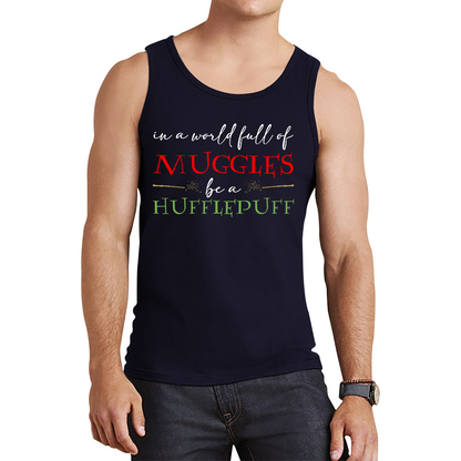 In A World Full of Muggles Be A Hufflepuff Harry Potter Tank Top