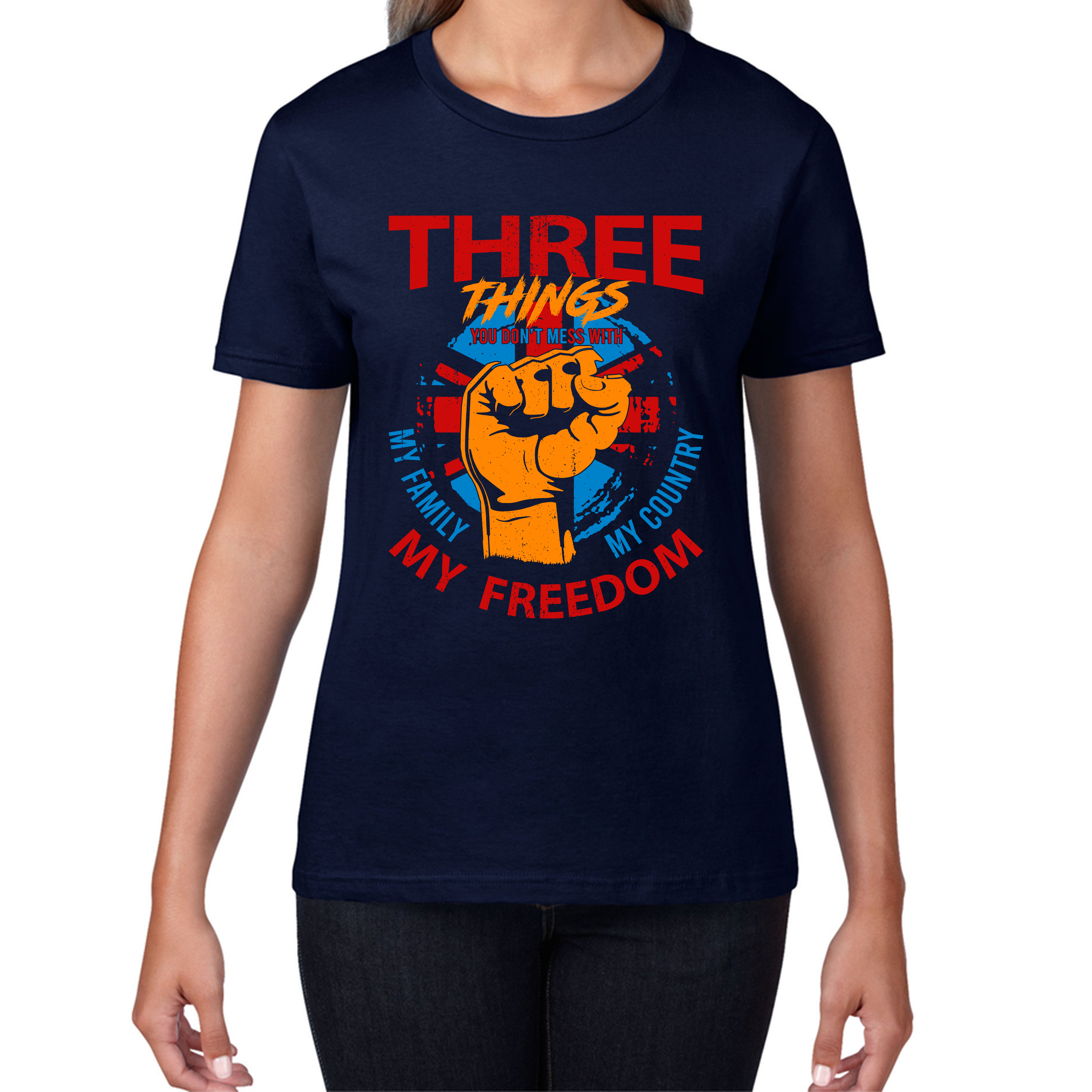 Three Things You Don't Mess With My Family My Country And My Freedom United Kingdom Flag Patriotic Ladies T Shirt