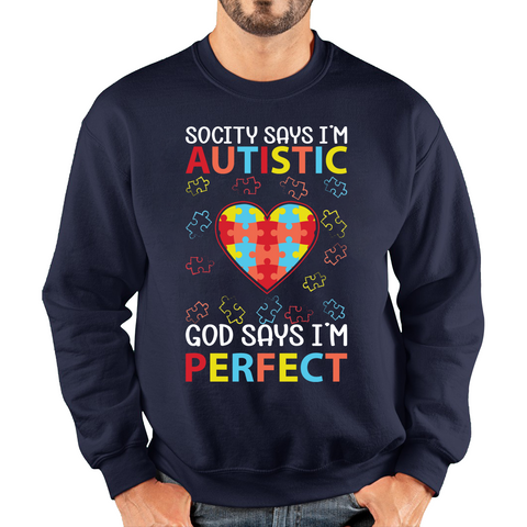 Society Says I'm Autistic God Says I'm Perfect  Autism Awareness Adult Sweatshirt