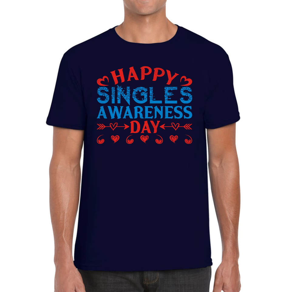Happy Singles Awareness Day Funny Anti Valentine, Happy Valentine's Day Galentines Day Mens Tee Top