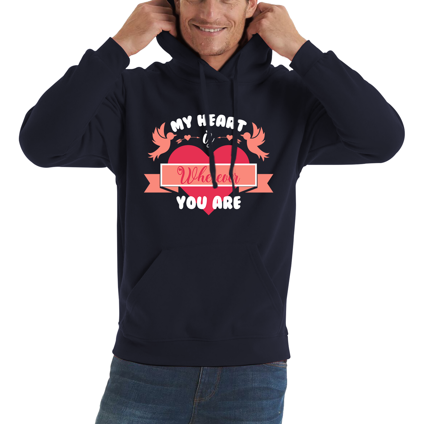 My Heart Is Wherever You Are Valentine's Day Romantic and Inspiring Quote Unisex Hoodie