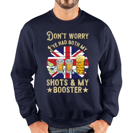 Don't Worry I've Had Both My Shots And Booster Sweatshirt
