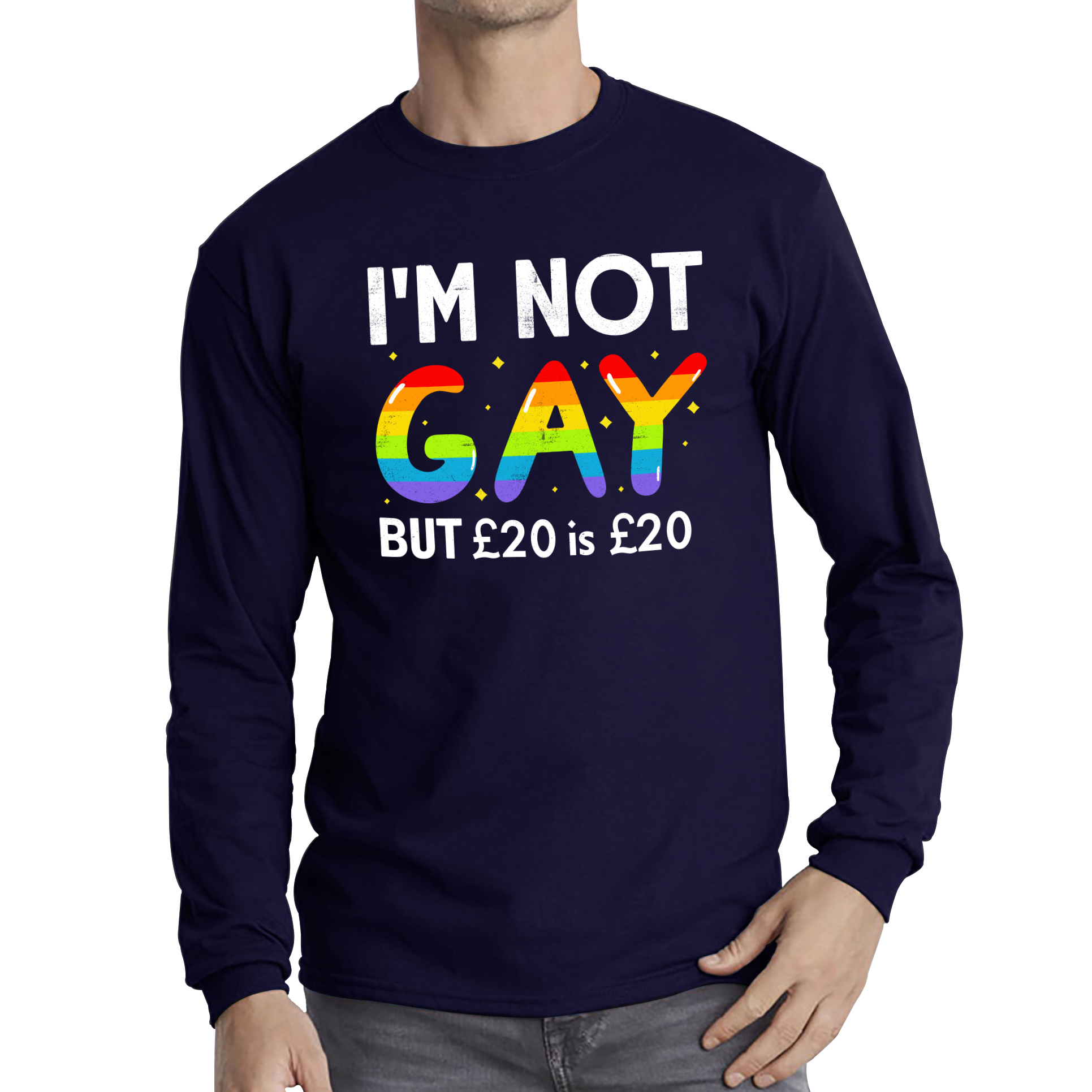 I'm Not Gay But 20 Pounds Is 20 Pounds Shirt Funny LGBT Gay Pride Joke Adult Long Sleeve T Shirt