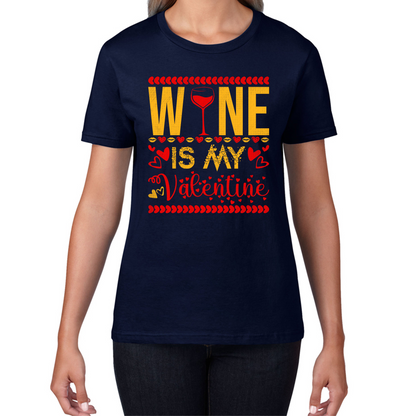 Wine Is My Valentine Valentine's Day Wine Drinking Lovers Wine Lover Womens Tee Top