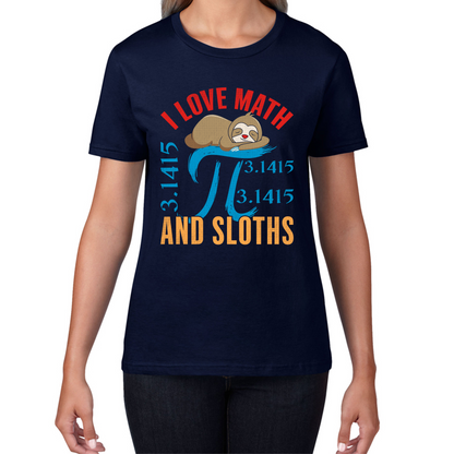 I Love Math And Sloths Pi Symbol Maths Day World Book Day Sloth Mathematics Womens Tee Top