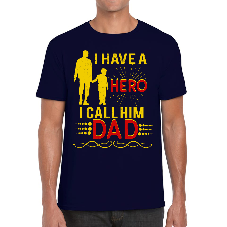 I Have A Hero I Call Him Dad Adult T Shirt