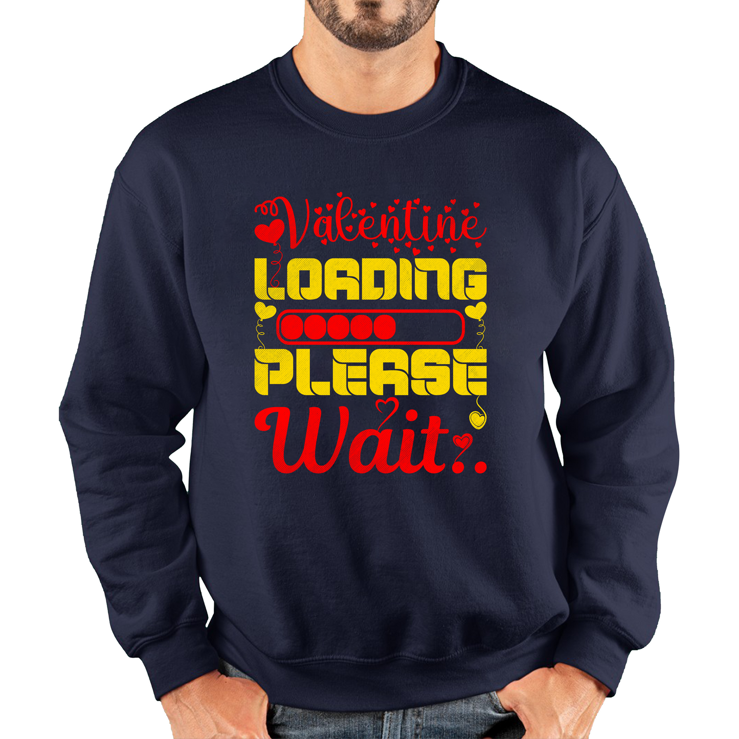 Valentine Loading Please Wait Valentine's Day Countdown Valentine's Day Gift Unisex Sweatshirt