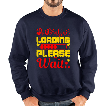 Valentine Loading Please Wait Valentine's Day Countdown Valentine's Day Gift Unisex Sweatshirt