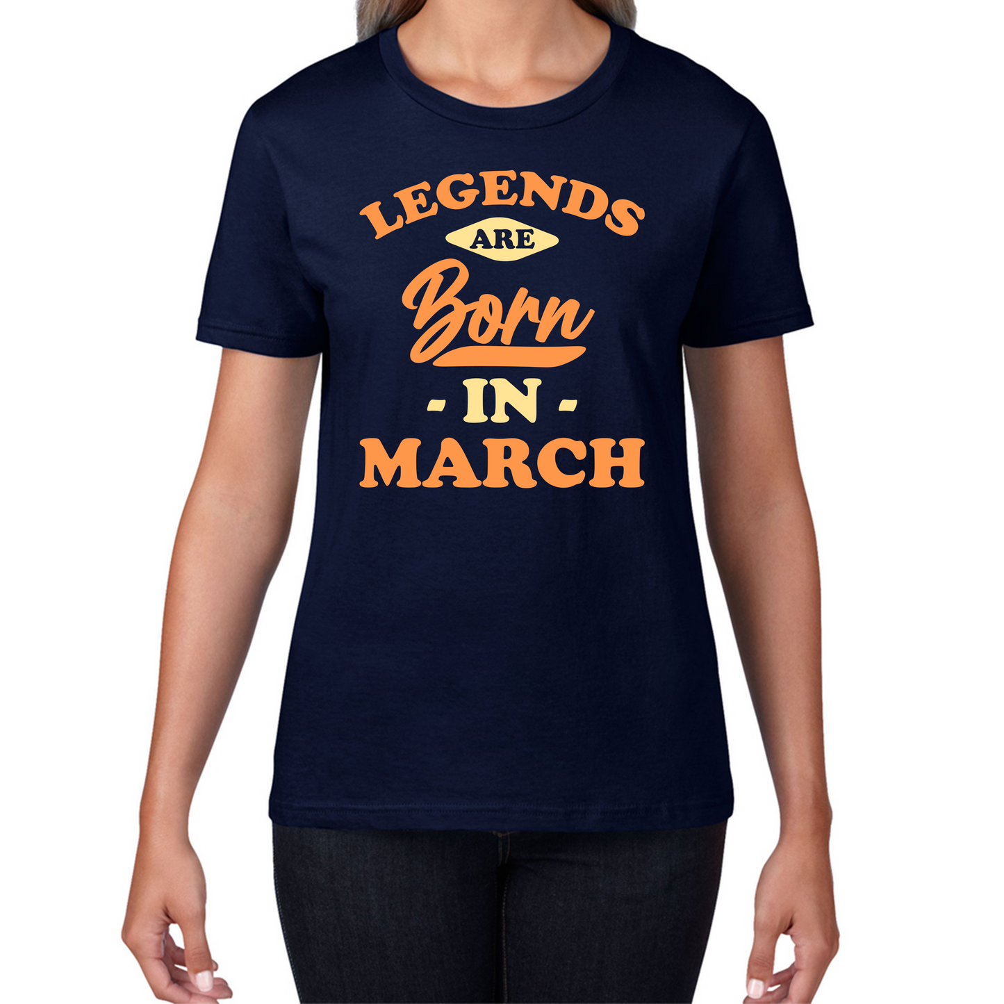 Legends Are Born In March Funny March Birthday Month Novelty Slogan Womens Tee Top
