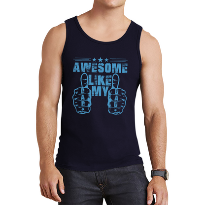 Awesome Like My Dad Fathers Day Tank Top