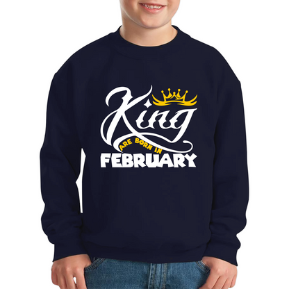 King Are Born In February Funny Birthday Month February Birthday Sayings Quotes Kids Jumper