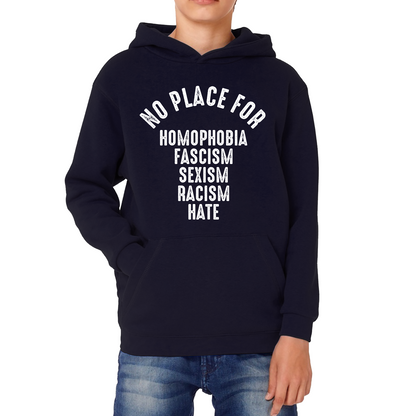 Fascism Sexism Racism Hate No Place For Homophobia Hoodie