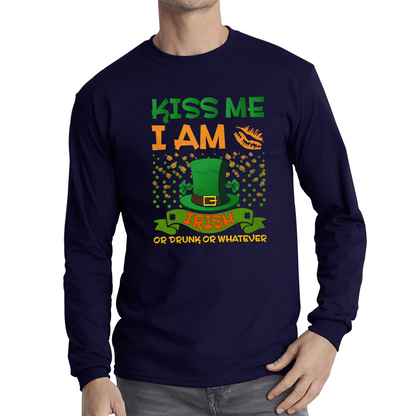 Kiss Me I Am Irish Or Drunk Or Whatever St Patricks Day Leprechaun Shamrock Drinking Team Long Sleeve T Shirt