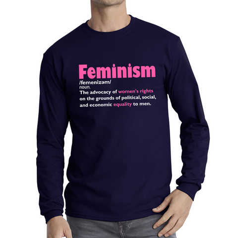 Feminism Definition Feminist We Should Be Feminists Women Rights Girl Power Equality Feminist Long Sleeve T Shirt