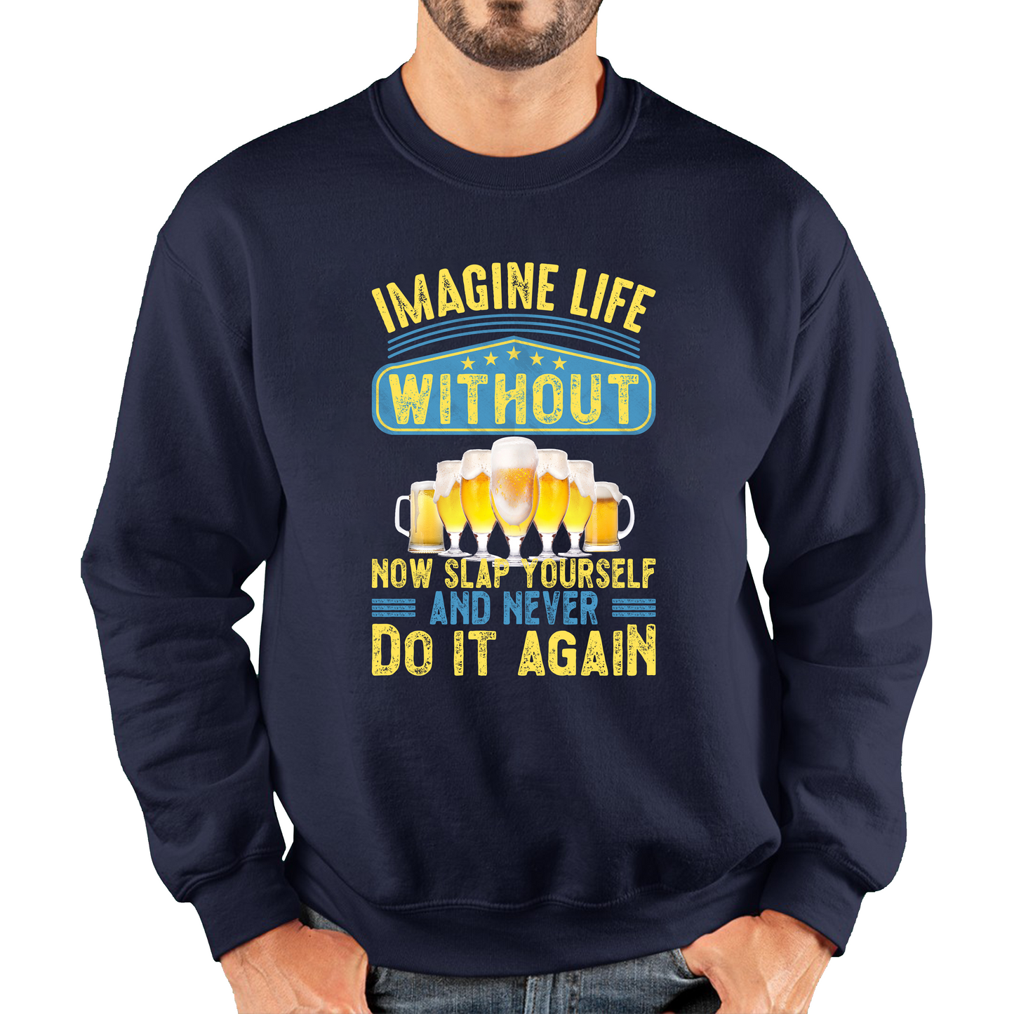Imagine Life Without Beer Sweatshirt