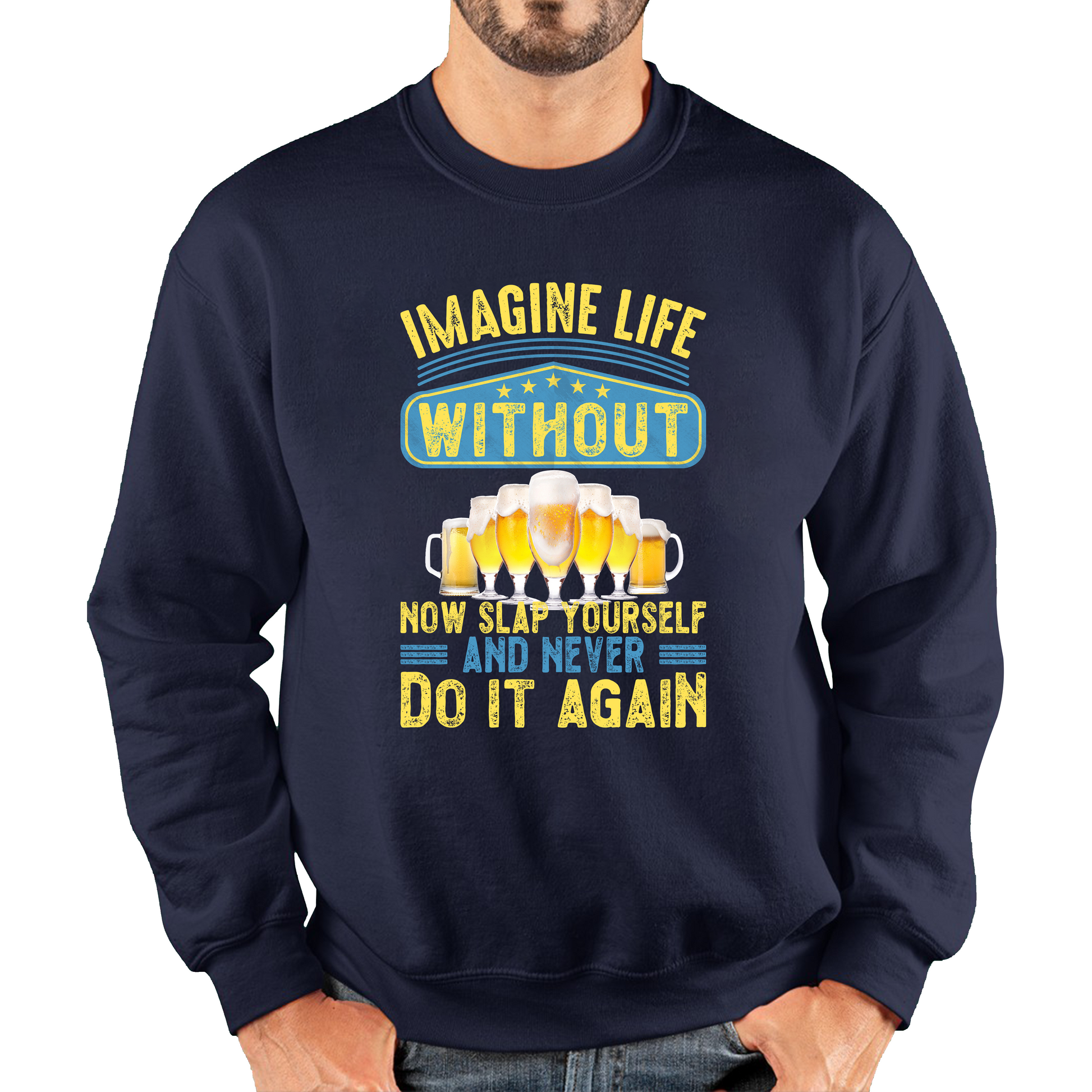 Imagine Life Without Beer Sweatshirt