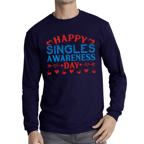 Happy Singles Awareness Day Funny Anti Valentine, Happy Valentine's Day Galentines Day Long Sleeve T Shirt