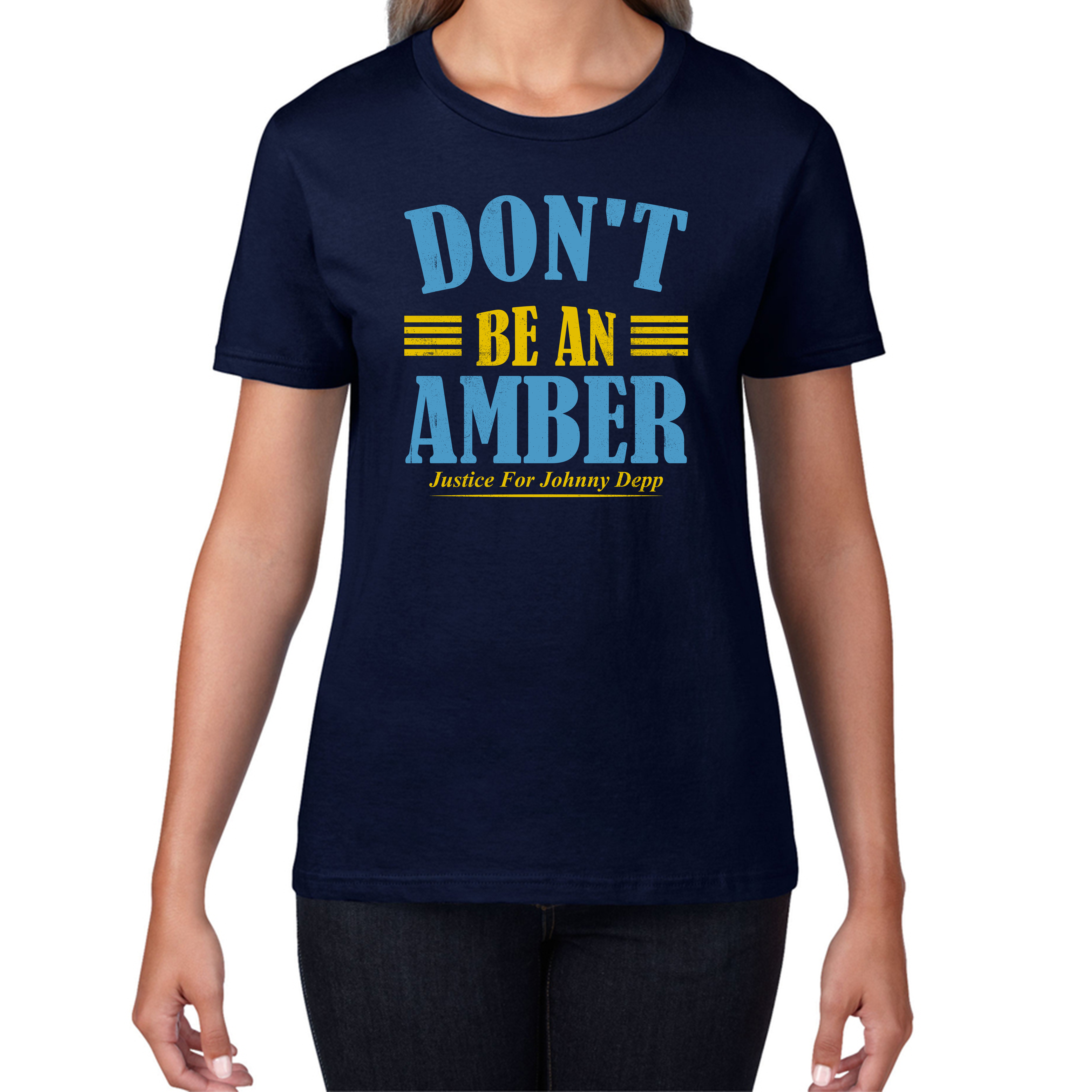 Don't Be An Amber Justice For Johnny Depp T-Shirt Stand With Johnny Depp Womens Tee Top