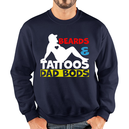 Beards And Tattoos Dad Bods Cool Dad Father's Day Gift Unisex Sweatshirt