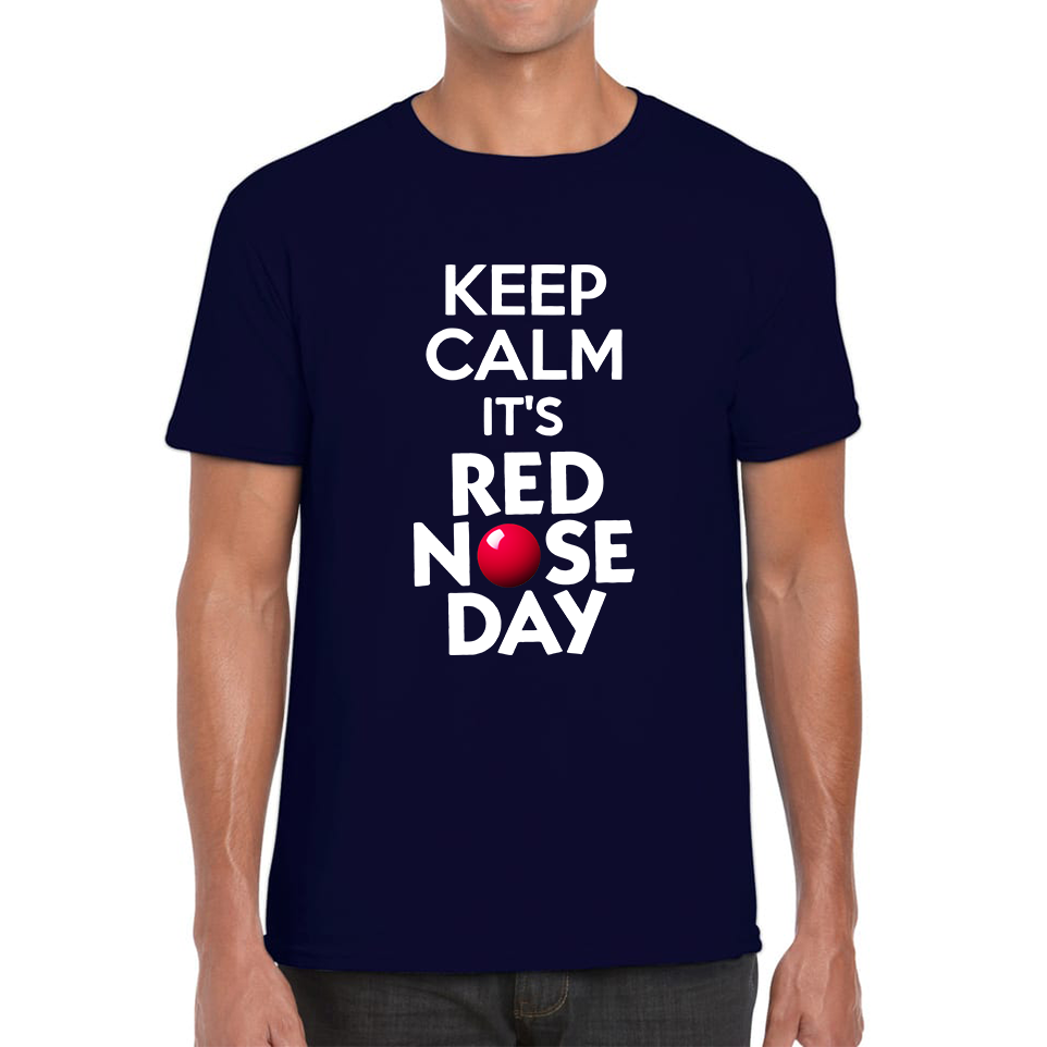 Keep Calm Its Red Nose Day Adult T Shirt. 50% Goes To Charity