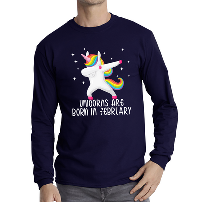 Unicorns Are Born In February Dabbing Unicorn Funny Birthday Month Novelty Slogan Long Sleeve T Shirt